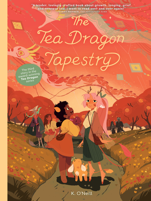 Title details for The Tea Dragon Tapestry by K. O'Neill - Wait list